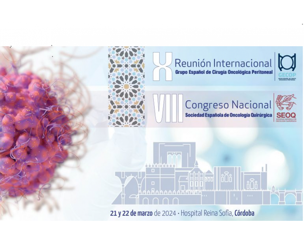 VIII Congreso Nacional Sociedad Española de Oncología Quirúrgica (SEOQ) y X Reunión Internacional Grupo Español de Cirugía Oncológica Peritoneal (GECOP)
